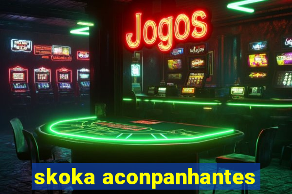 skoka aconpanhantes